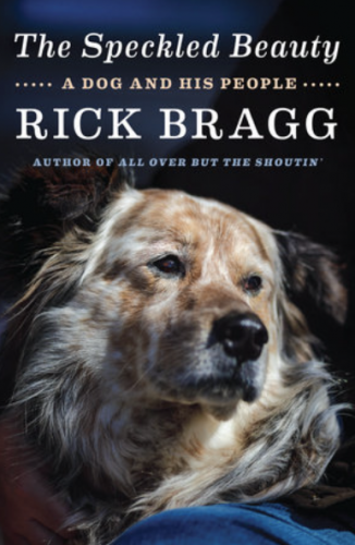 Perhaps you read Rick Bragg’s magazine columns in Southern Living and Garden &amp; Gun. This is the Pulitzer Prize-winning writer’s 10th book. (Submitted Photo)