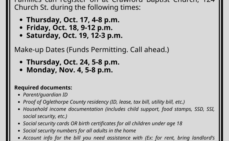 More info Community Christmas will hold three drop-in registration times for families with children at Crawford Baptist Church. Those times are:  4-8 p.m. Thursday, Oct. 17  9 a.m. to noon, Friday, Oct. 18 Noon to 3 p.m. Saturday, Oct. 19  Call Shirley Dillard at 706-540-0785 or Jodie Zeuke at 706-410-0382 with questions or for more information.